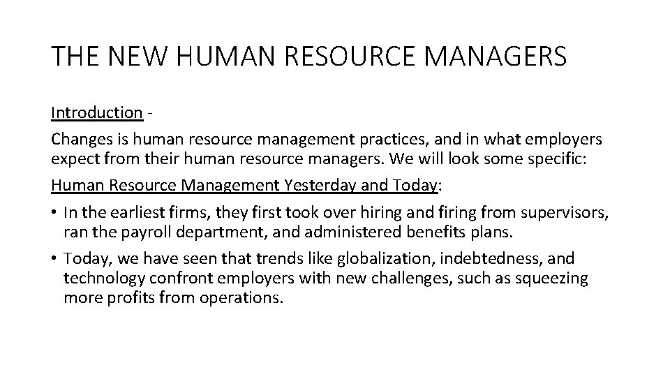 THE NEW HUMAN RESOURCE MANAGERS Introduction Changes is human resource management practices, and in