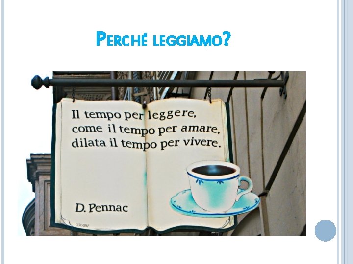 PERCHÉ LEGGIAMO? 