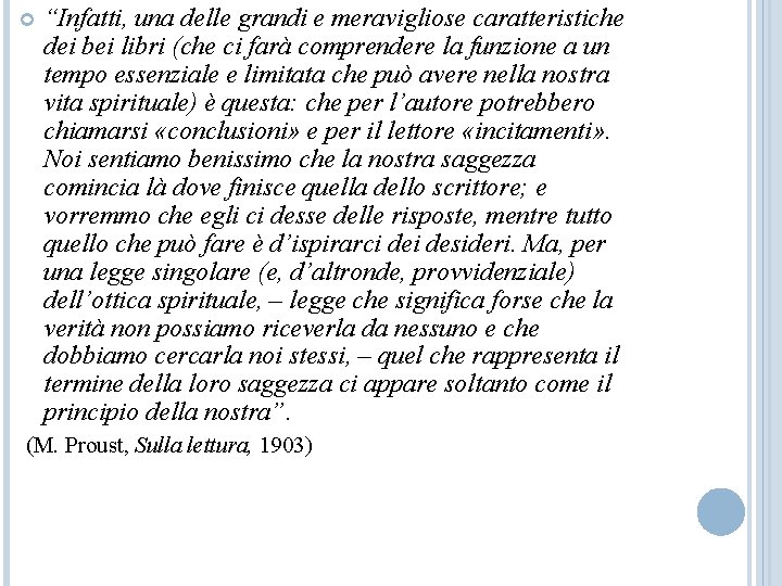  “Infatti, una delle grandi e meravigliose caratteristiche dei bei libri (che ci farà