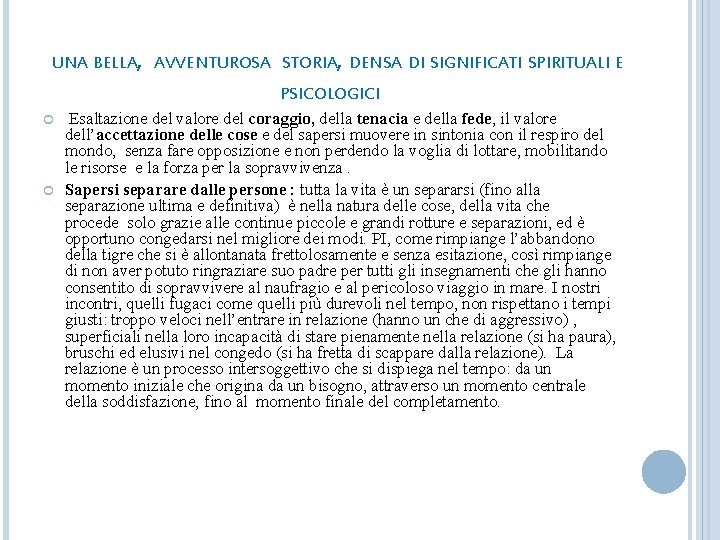 UNA BELLA, AVVENTUROSA STORIA, DENSA DI SIGNIFICATI SPIRITUALI E PSICOLOGICI Esaltazione del valore del