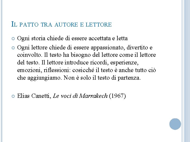 IL PATTO TRA AUTORE E LETTORE Ogni storia chiede di essere accettata e letta