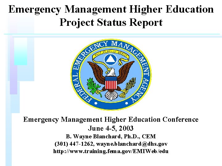 Emergency Management Higher Education Project Status Report Emergency Management Higher Education Conference June 4