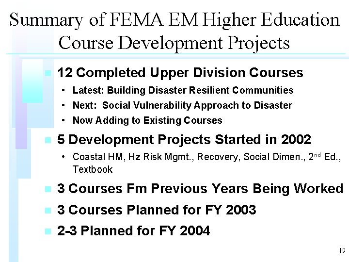 Summary of FEMA EM Higher Education Course Development Projects n 12 Completed Upper Division