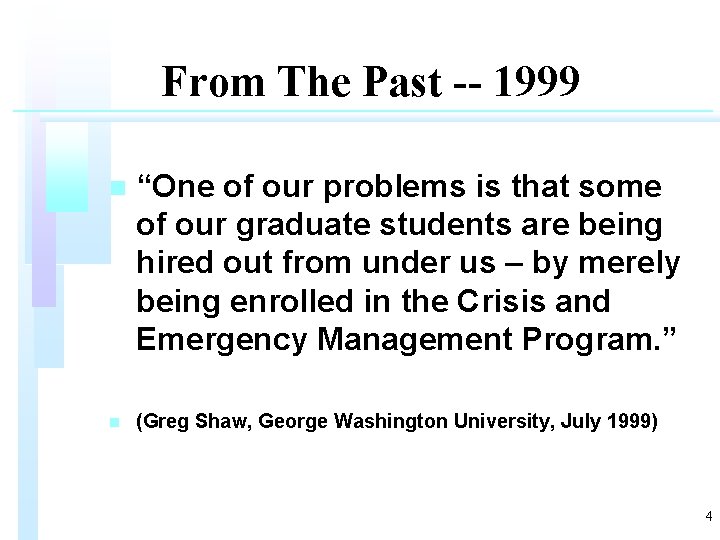 From The Past -- 1999 n “One of our problems is that some of
