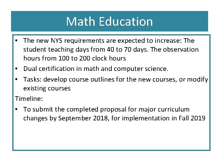 Math Education • The new NYS requirements are expected to increase: The student teaching