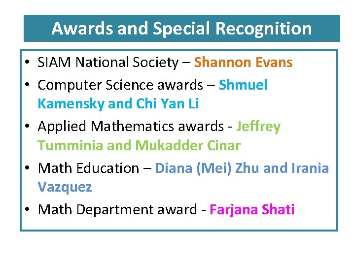 Awards and Special Recognition • SIAM National Society – Shannon Evans • Computer Science