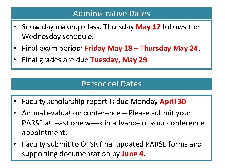 Administrative Dates • Snow day makeup class: Thursday May 17 follows the Wednesday schedule.