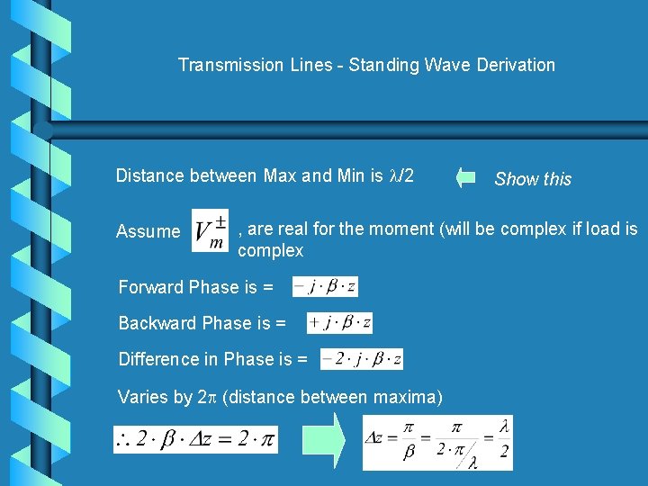 Transmission Lines - Standing Wave Derivation Distance between Max and Min is l/2 Assume