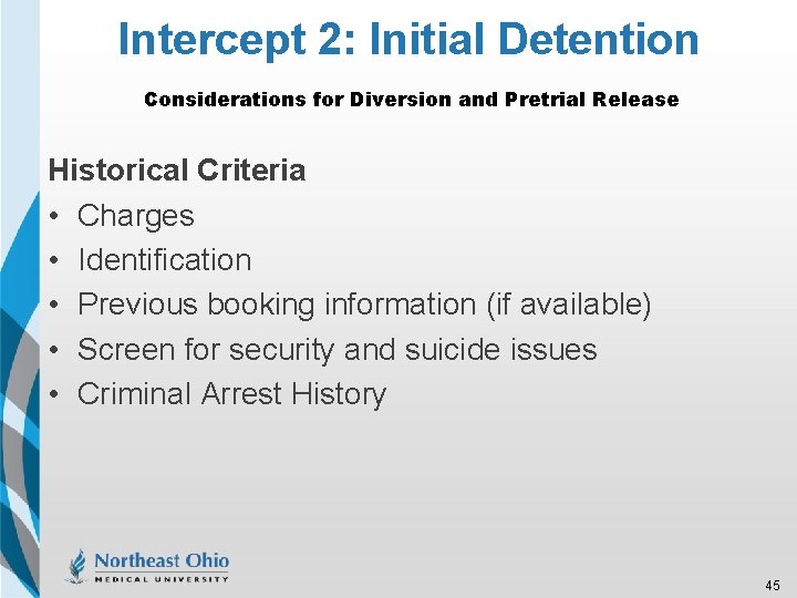 Intercept 2: Initial Detention Considerations for Diversion and Pretrial Release Historical Criteria • Charges