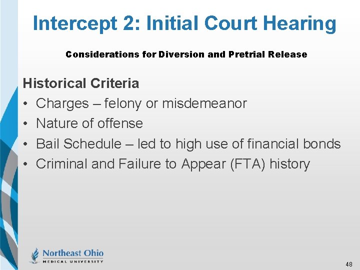 Intercept 2: Initial Court Hearing Considerations for Diversion and Pretrial Release Historical Criteria •