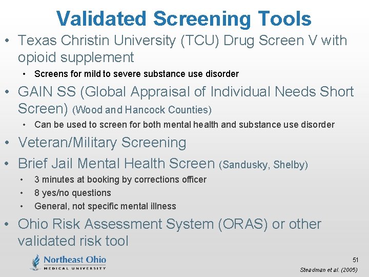 Validated Screening Tools • Texas Christin University (TCU) Drug Screen V with opioid supplement