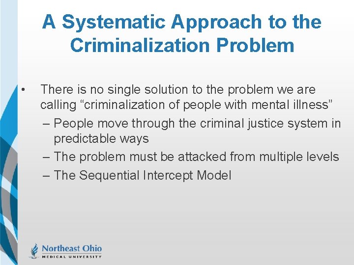 A Systematic Approach to the Criminalization Problem • There is no single solution to