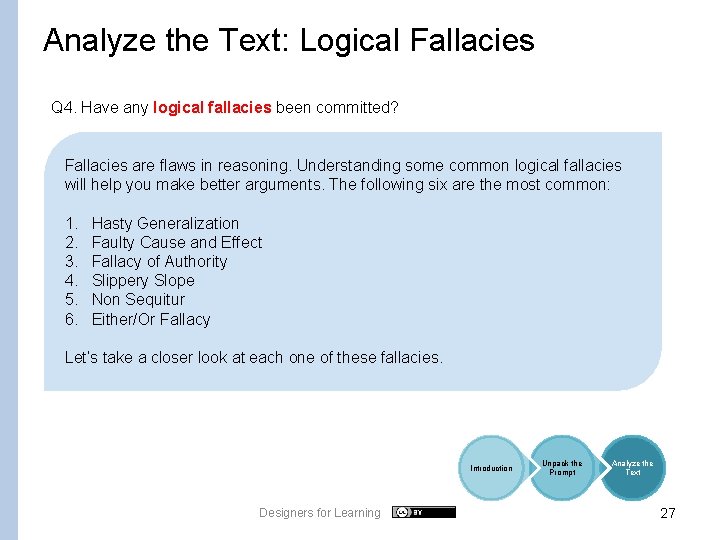Analyze the Text: Logical Fallacies Q 4. Have any logical fallacies been committed? Fallacies