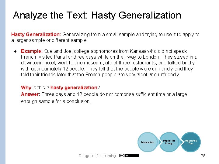 Analyze the Text: Hasty Generalization: Generalizing from a small sample and trying to use
