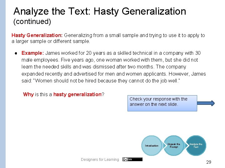 Analyze the Text: Hasty Generalization (continued) Hasty Generalization: Generalizing from a small sample and