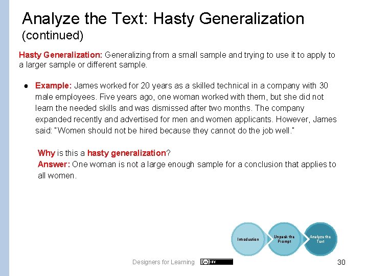 Analyze the Text: Hasty Generalization (continued) Hasty Generalization: Generalizing from a small sample and