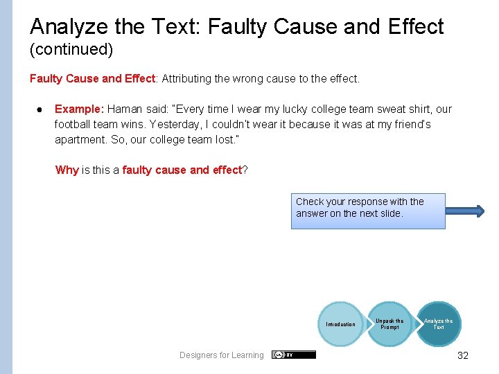 Analyze the Text: Faulty Cause and Effect (continued) Faulty Cause and Effect: Attributing the