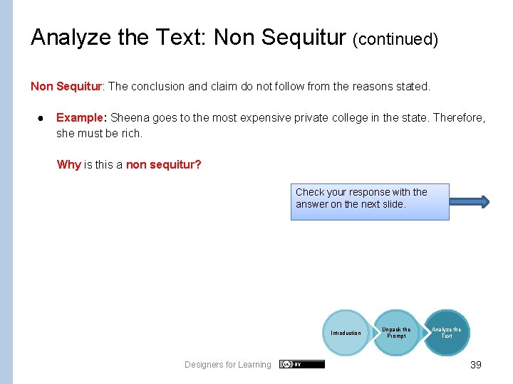 Analyze the Text: Non Sequitur (continued) Non Sequitur: The conclusion and claim do not