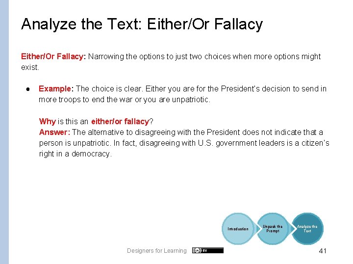 Analyze the Text: Either/Or Fallacy: Narrowing the options to just two choices when more