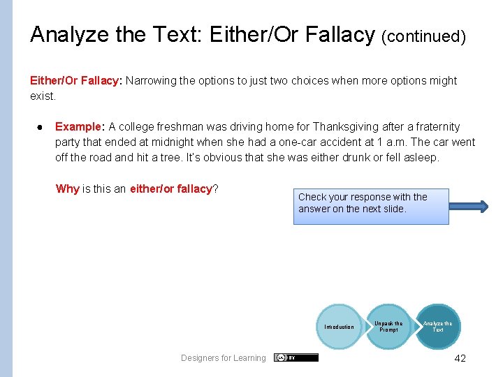 Analyze the Text: Either/Or Fallacy (continued) Either/Or Fallacy: Narrowing the options to just two