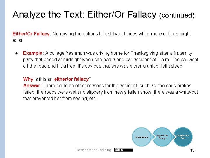 Analyze the Text: Either/Or Fallacy (continued) Either/Or Fallacy: Narrowing the options to just two