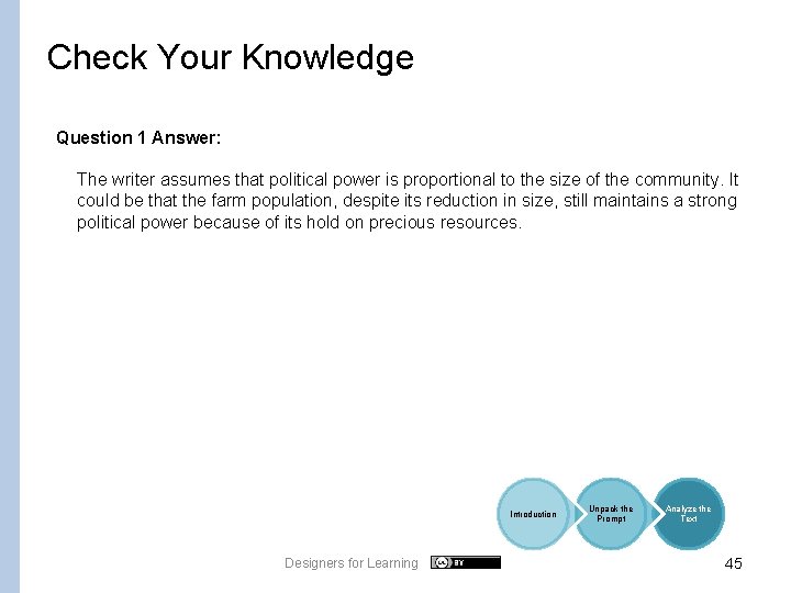 Check Your Knowledge Question 1 Answer: The writer assumes that political power is proportional