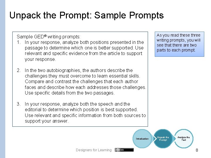 Unpack the Prompt: Sample Prompts Sample GED® writing prompts: 1. In your response, analyze