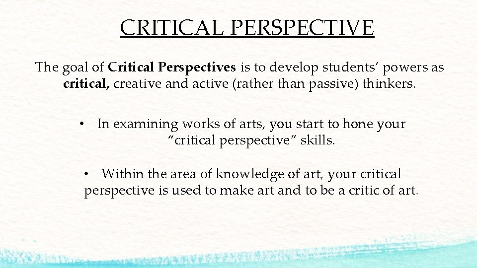 CRITICAL PERSPECTIVE The goal of Critical Perspectives is to develop students’ powers as critical,