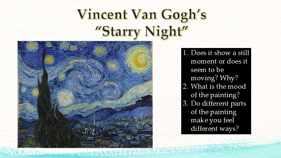 Vincent Van Gogh’s “Starry Night” 1. Does it show a still moment or does