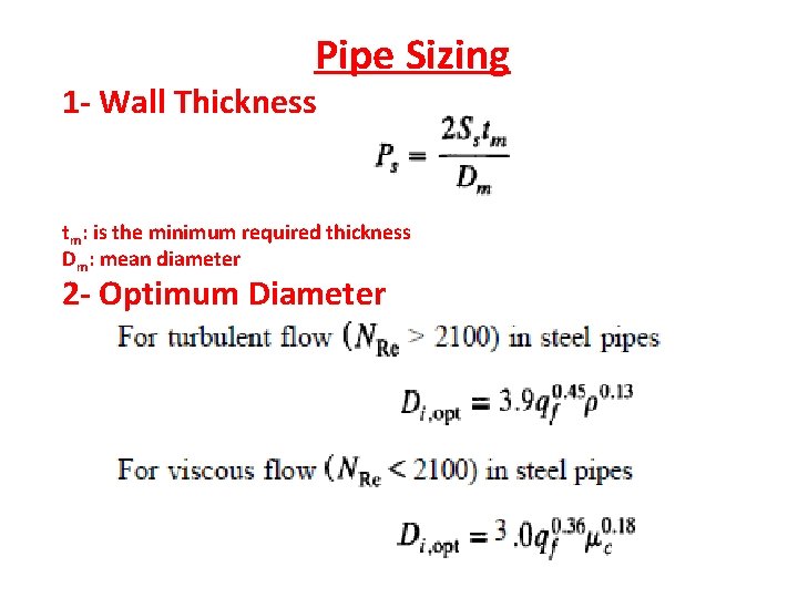 Pipe Sizing 1 - Wall Thickness tm: is the minimum required thickness Dm: mean