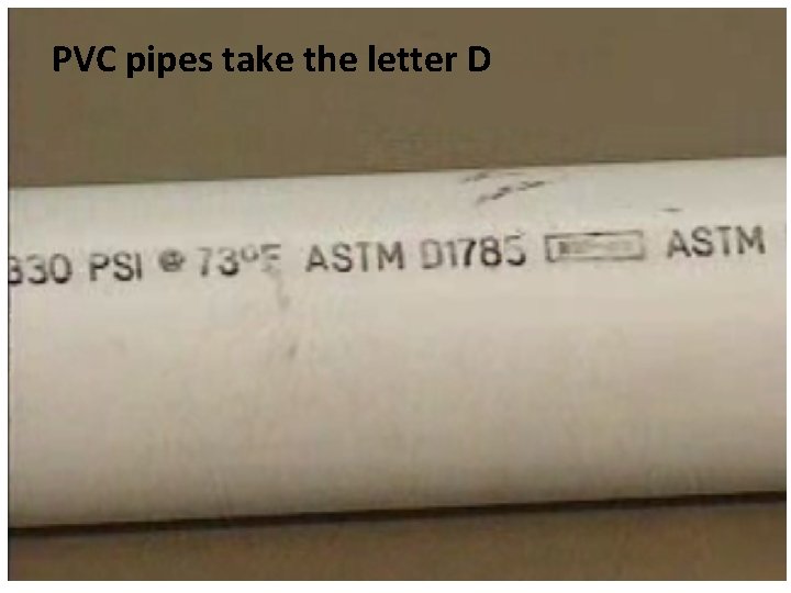 PVC pipes take the letter D 