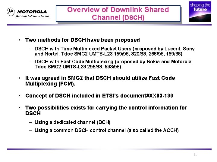 Network Solutions Sector Overview of Downlink Shared Channel (DSCH) • Two methods for DSCH