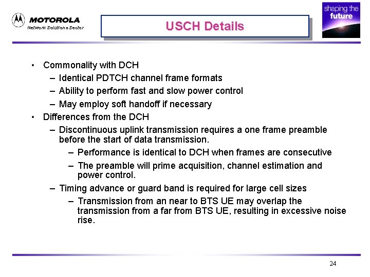Network Solutions Sector USCH Details • Commonality with DCH – Identical PDTCH channel frame