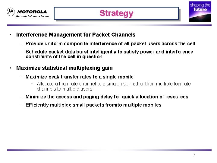 Network Solutions Sector Strategy • Interference Management for Packet Channels – Provide uniform composite