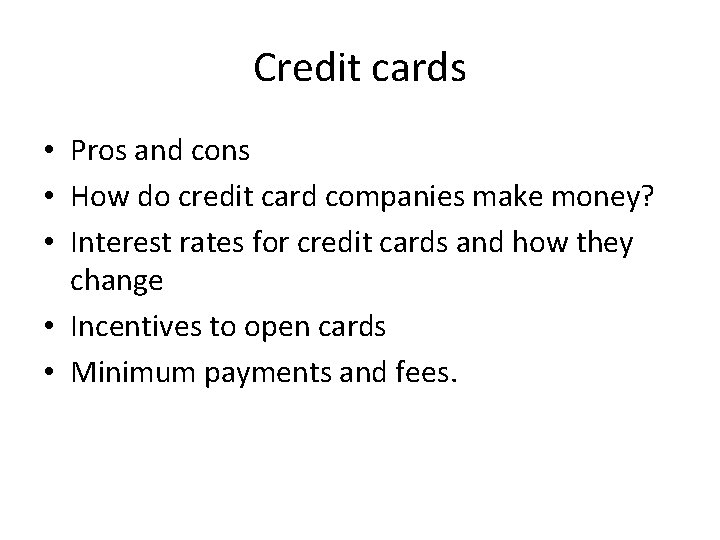 Credit cards • Pros and cons • How do credit card companies make money?