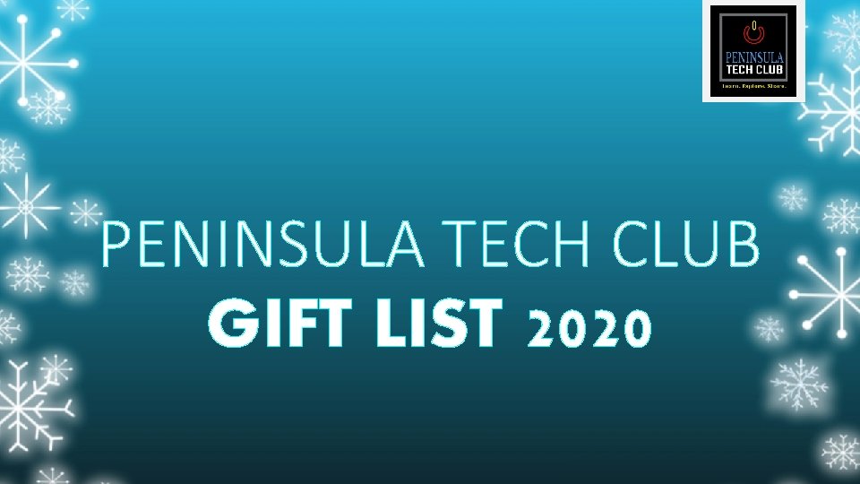 PENINSULA TECH CLUB GIFT LIST 2020 