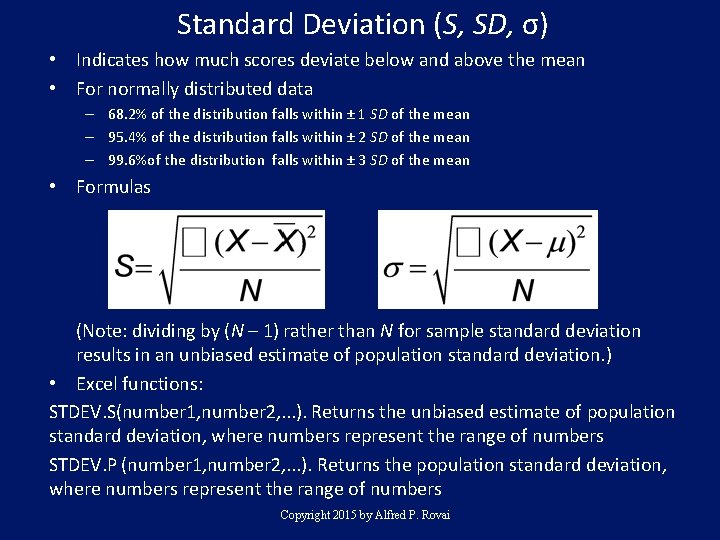 Standard Deviation (S, SD, σ) • Indicates how much scores deviate below and above
