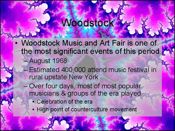 Woodstock • Woodstock Music and Art Fair is one of the most significant events Woodstock • Woodstock Music and Art Fair is one of the most significant events