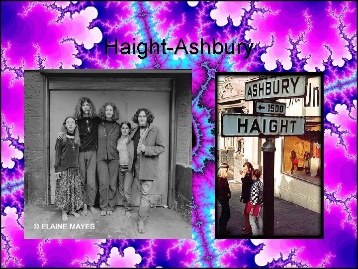 Haight-Ashbury Haight-Ashbury