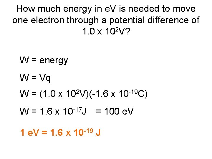 How much energy in e. V is needed to move one electron through a