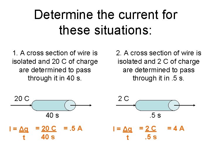 Determine the current for these situations: 1. A cross section of wire is isolated