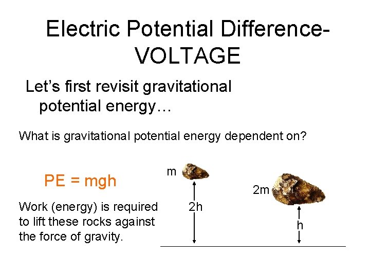 Electric Potential Difference. VOLTAGE Let’s first revisit gravitational potential energy… What is gravitational potential