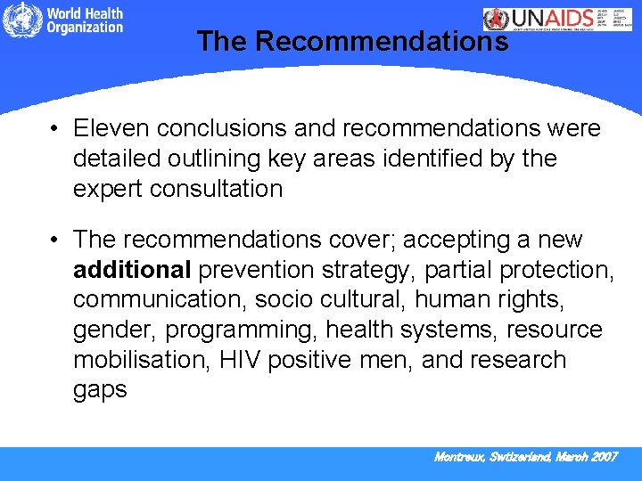 The Recommendations • Eleven conclusions and recommendations were detailed outlining key areas identified by