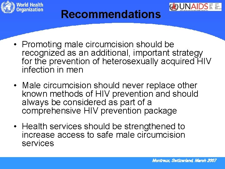 Recommendations • Promoting male circumcision should be recognized as an additional, important strategy for