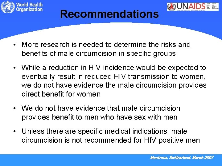 Recommendations • More research is needed to determine the risks and benefits of male