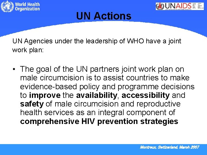 UN Actions UN Agencies under the leadership of WHO have a joint work plan: