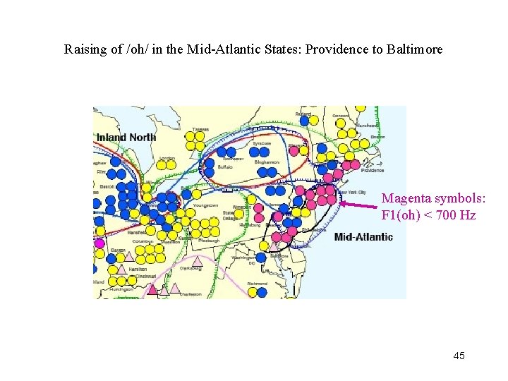 Raising of /oh/ in the Mid-Atlantic States: Providence to Baltimore Magenta symbols: F 1(oh)