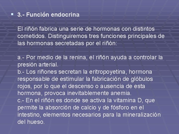§ 3. - Función endocrina El riñón fabrica una serie de hormonas con distintos