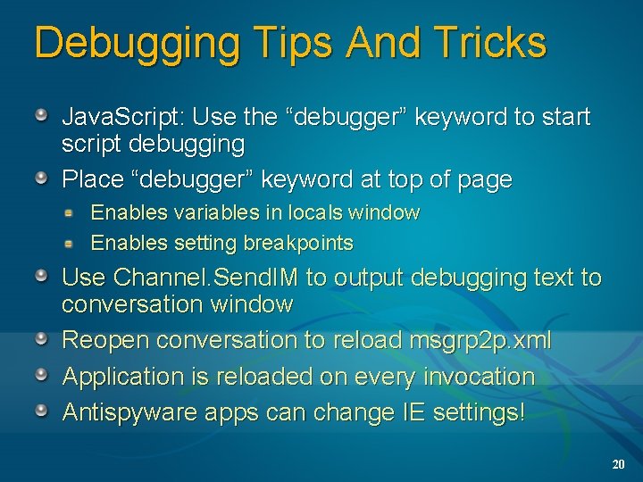 Debugging Tips And Tricks Java. Script: Use the “debugger” keyword to start script debugging
