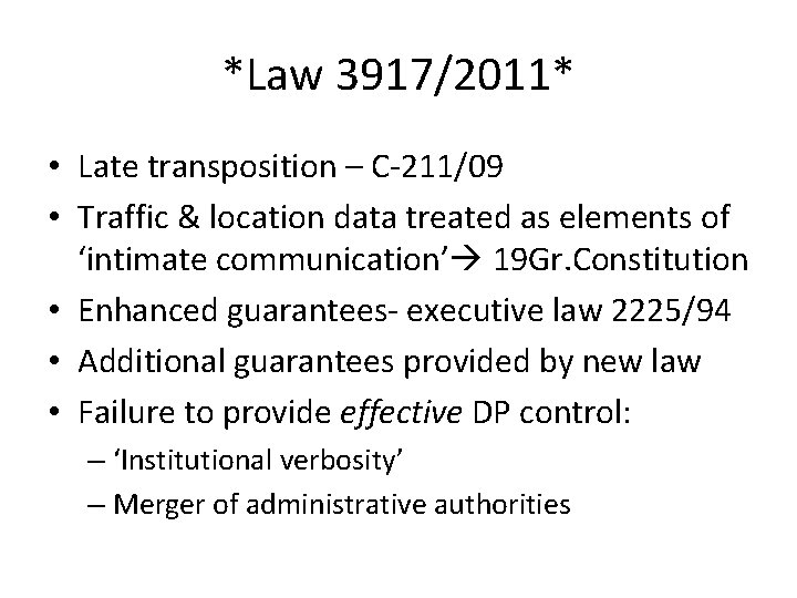 *Law 3917/2011* • Late transposition – C-211/09 • Traffic & location data treated as